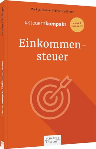 #steuernkompakt Einkommensteuer: Für Onboarding - Schnelleinstieg - Fortbildung von Schäffer-Poeschel Verlag